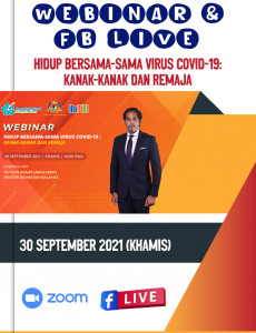 Webinar & FB Live : Hidup Bersama-sama Virus COVID-19 : Kanak-kanak Dan Remaja